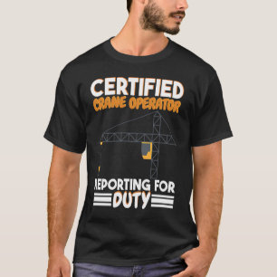 Camiseta Informes certificados de operador de grúa para Con