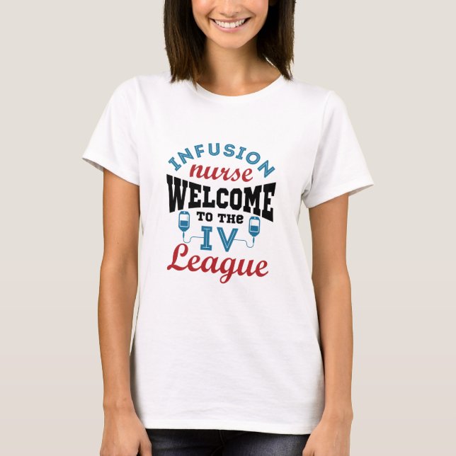 Camiseta Infusion Nurse Welcome to the I.V. League (Anverso)