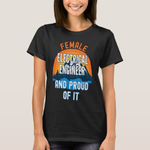 Camiseta Ingeniera Eléctrica Femenina Y Orgullosa De Ella