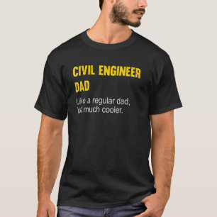 Camiseta Ingeniería de ingeniero civil de papá Humor Tee