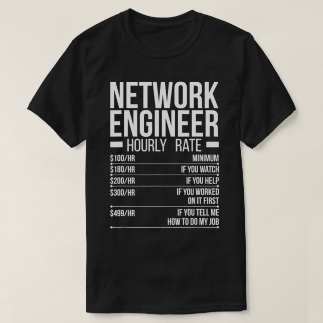 Camiseta Ingeniería de red de tarifas por hora de Ingeniero (Diseño del anverso)