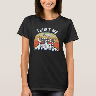 Camiseta Ingeniero Aeroespacial Confía en mí Soy un Engi Ae