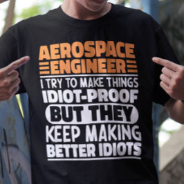 Camiseta Ingeniero Aeroespacial Intento Hacer Las Cosas Idi