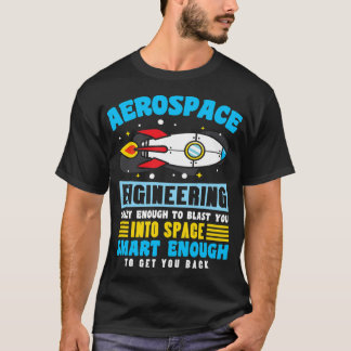 Camiseta Ingeniero aeroespacial lo suficientemente loco com