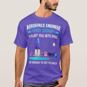 Camiseta Ingeniero Aeroespacial Loco Ya Basta De Golpearte