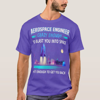 Camiseta Ingeniero Aeroespacial Loco Ya Basta De Golpearte 