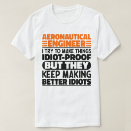 Camiseta Ingeniero Aeronáutico Intento Hacer Las Cosas Idio