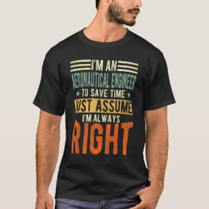 Camiseta Ingeniero Aeronáutico Siempre tengo razón