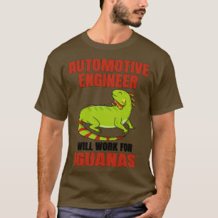 Camiseta Ingeniero Automotor Trabajará Para Iguanas