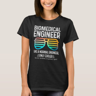 Camiseta Ingeniero Biomédico Como Un Ingeniero Normal Sólo 
