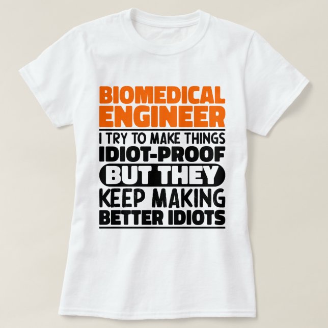 Camiseta Ingeniero biomédico que intento hacer las cosas di (Diseño del anverso)