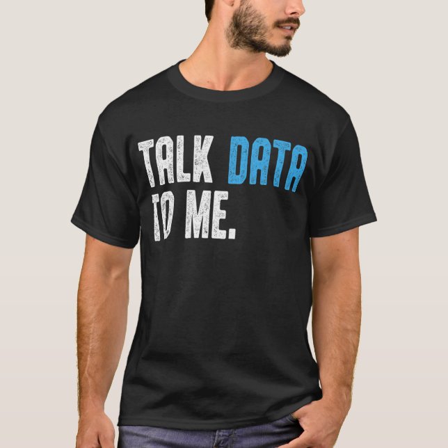 Camiseta Ingeniero científico de datos me habla de datos an (Anverso)