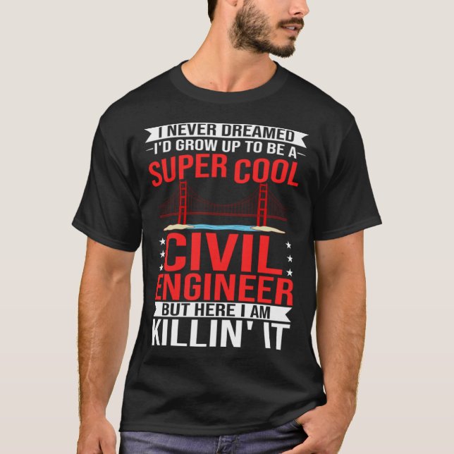 Camiseta Ingeniero Civil Bridge Builder Estudiante de Ingen (Anverso)