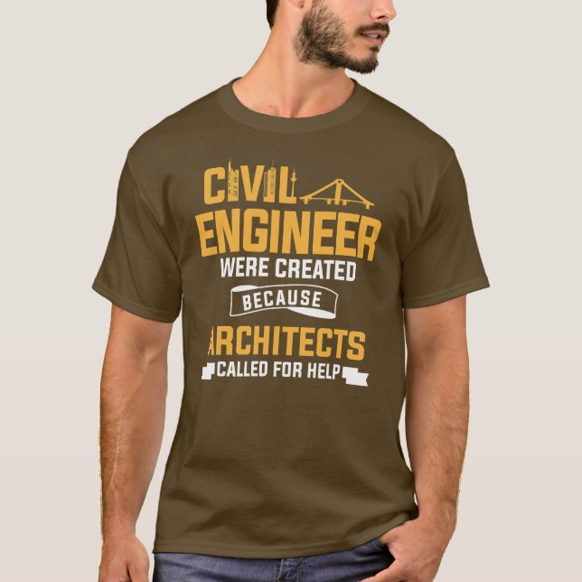 Camiseta Ingeniero Civil Fue Creado Porque Los Arquitectos (Anverso)