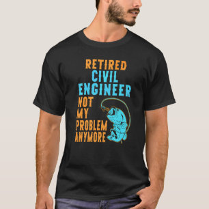 Camiseta Ingeniero Civil Jubilado Pescando  Jubilación