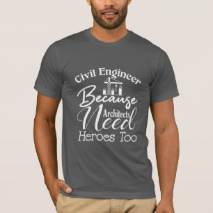 Camiseta Ingeniero Civil Porque Los Arquitectos También Nec
