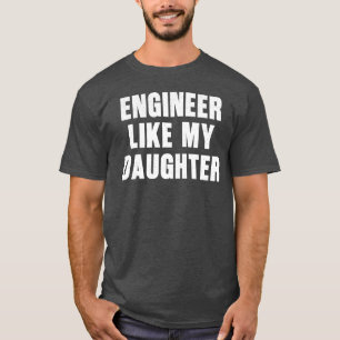 Camiseta Ingeniero Como Mi Hija Funny Ingeniero De Papá Org