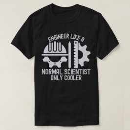 Camiseta Ingeniero como un científico normal, solo que más