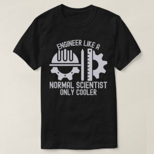 Camiseta Ingeniero como un científico normal, solo que más