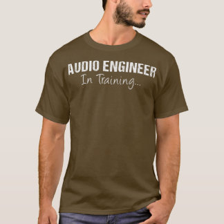 Camiseta Ingeniero De Audio En Formación Funny Nombre De Tr