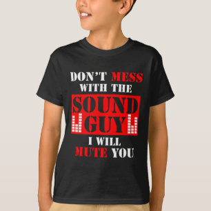 Camiseta Ingeniero de audio no se mete con el tipo de sonid