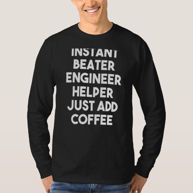 Camiseta Ingeniero de Beater Instantáneo Acaba De Añadir Ca (Anverso)