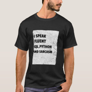 Camiseta Ingeniero de datos, hablo SQL fluido, Python