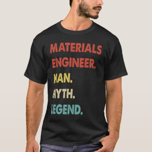 Camiseta Ingeniero de materiales Leyenda de mito 1
