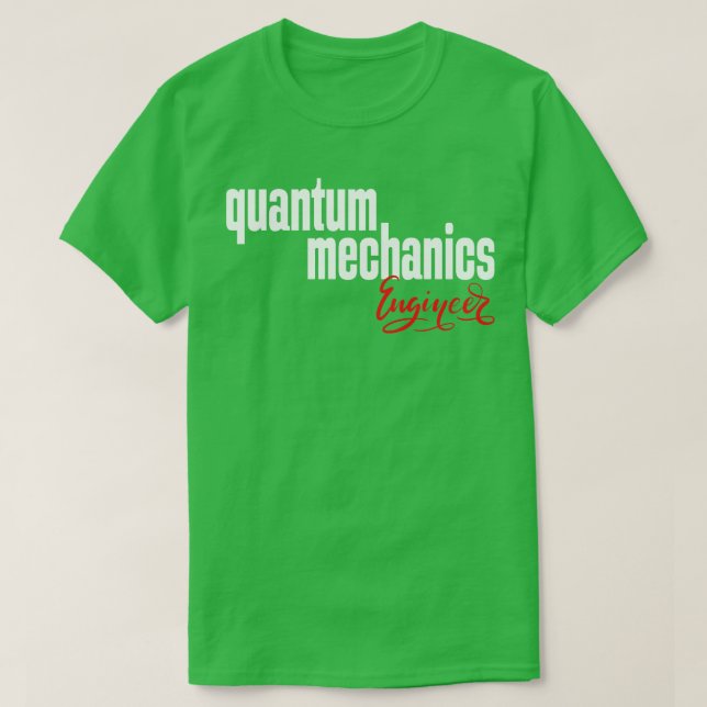 Camiseta Ingeniero de Mecánica Cuántica 1 (Diseño del anverso)