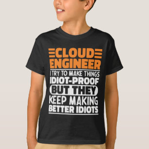 Camiseta Ingeniero de nube intento hacer cosas divertidas d