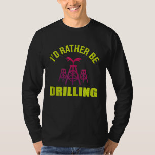 Camiseta Ingeniero de perforación bombeo pozo de aceite par