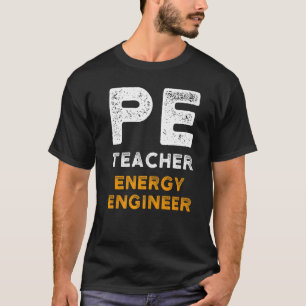 Camiseta Ingeniero de profesores de educación física de PE 