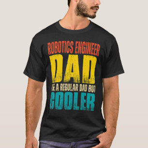 Camiseta Ingeniero de robótica masculino a papá como papá n