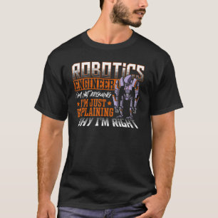 Camiseta Ingeniero de robótica no estoy discutiendo sobre r