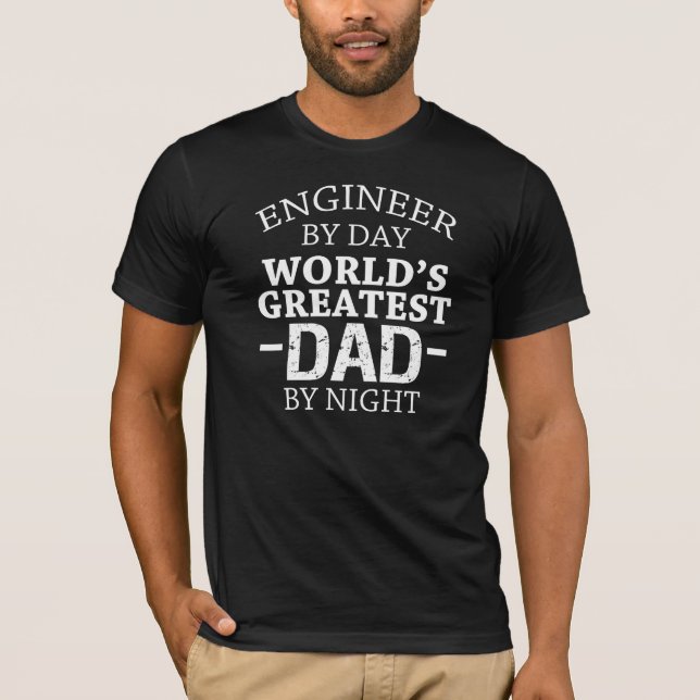 Camiseta Ingeniero del papá más grande del mundo del día (Anverso)