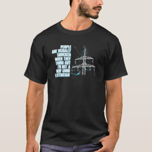 Camiseta Ingeniero eléctrico Lineman no muy bueno