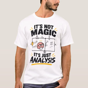 Camiseta Ingeniero Eléctrico No es Mágica - Solo Análisis