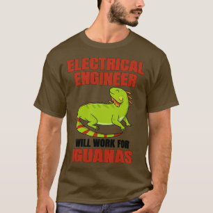 Camiseta Ingeniero Eléctrico Trabajará Para La Iguana