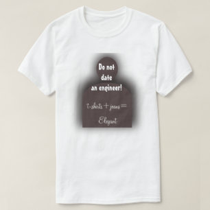Camiseta Ingeniero gracioso "No salgas con un ingeniero" Ge