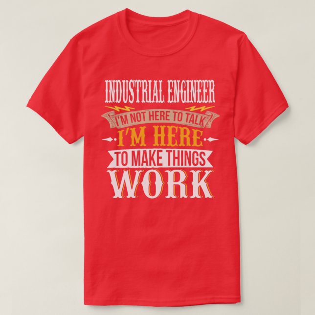 Camiseta Ingeniero industrial No estoy aquí para hablar Yo  (Diseño del anverso)