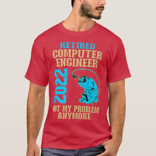 Camiseta Ingeniero Informático Jubilado 2022 Retir Del Paso
