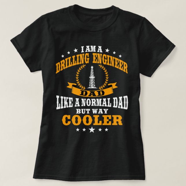 Camiseta Ingeniero ingeniero de perforación divertida cita  (Diseño del anverso)