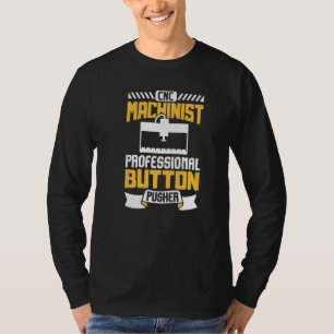 Camiseta Ingeniero Mecánico Profesional Botón Pusher Cnc
