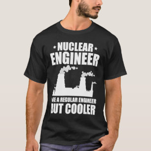 Camiseta Ingeniero Nuclear Como Ingeniero Regluyente