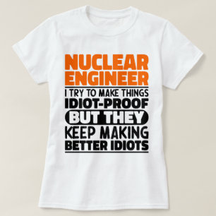 Camiseta Ingeniero Nuclear Intento Hacer Que Las Cosas Sean