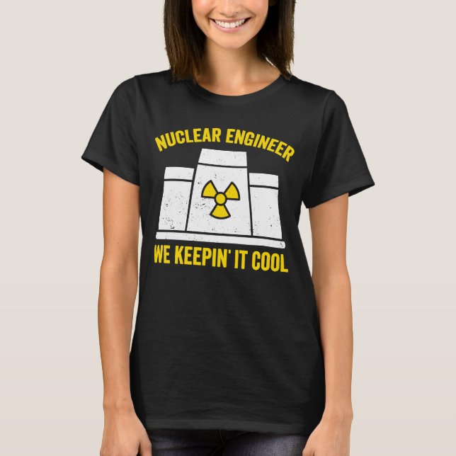Camiseta Ingeniero Nuclear Keepin It Guay (Anverso)