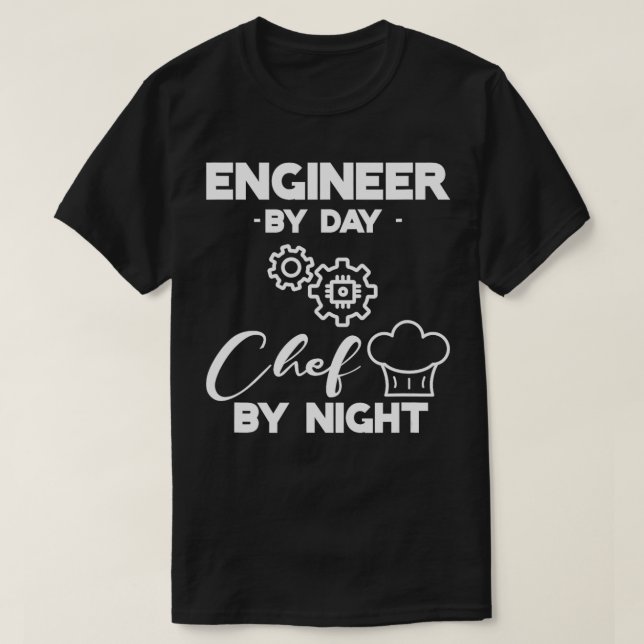 Camiseta Ingeniero Por Día Chef Por Noche 1 (Diseño del anverso)