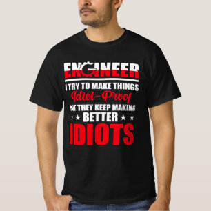 Camiseta Ingeniero que intento hacer cosas a prueba de IDIO