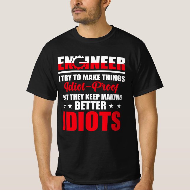 Camiseta Ingeniero que intento hacer cosas a prueba de IDIO (Anverso)