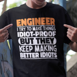 Camiseta Ingeniero que intento hacer las cosas graciosas di